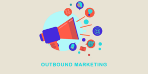 OUTBOUND MARKETING