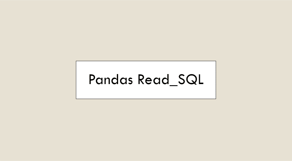 Pandas Read_SQL